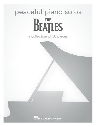 Peaceful Piano Solos: The Beatles 披頭四樂隊 A collection of 30 songs