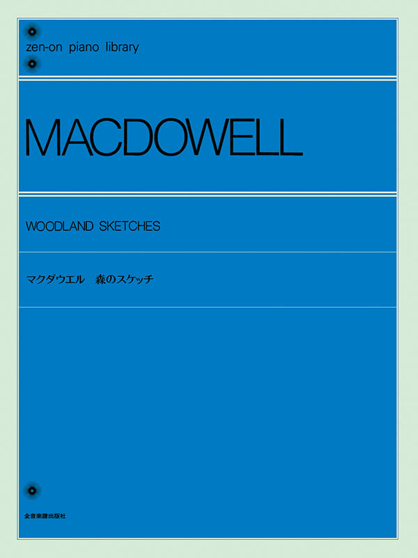 MacDowell: Woodland Sketches, Op.51 (10 Piano Piece)