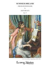 Amy Beach: Summer Dreams Op. 47 No. 1 for Piano Four Hands