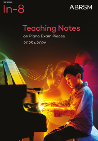 ABRSM 2025-26 Teaching Notes on Piano Exam Pieces Grades Initial - 8
