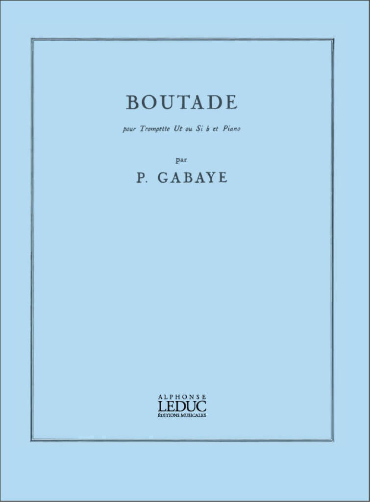 P. Gabaye: Boutade (for Trumpet, Cornet or Flugelhorn and Piano)