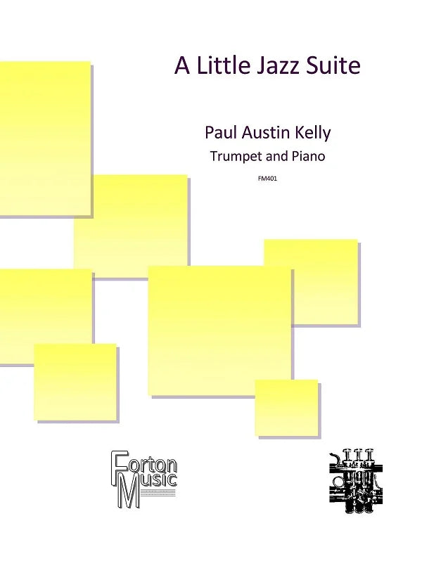 Paul Austin Kelly: A Little Jazz Suite for Trumpet & Piano