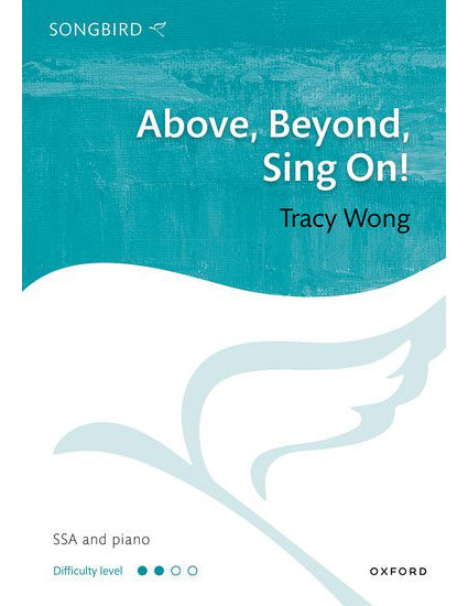 Above, Beyond, Sing On! (SSA vocal score)