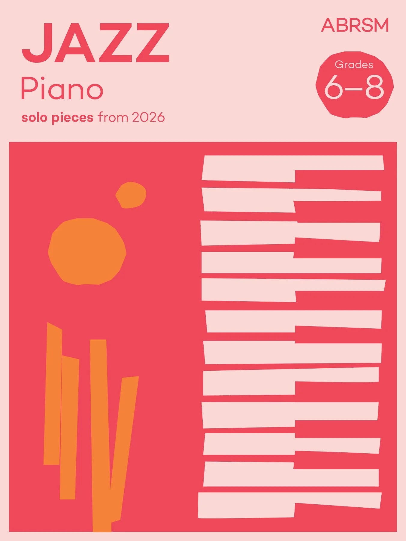Jazz Piano Solo Pieces From 2026 (ABRSM Grades 6-8)