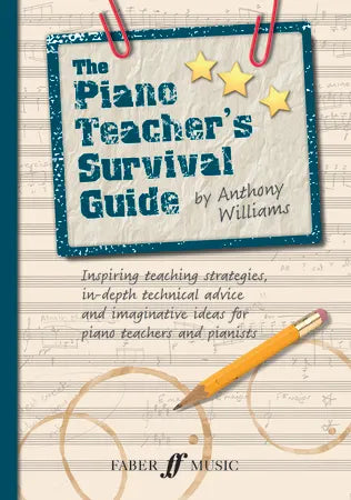 The Piano Teacher's Survival Guide (Tutorial) Anthony Williams