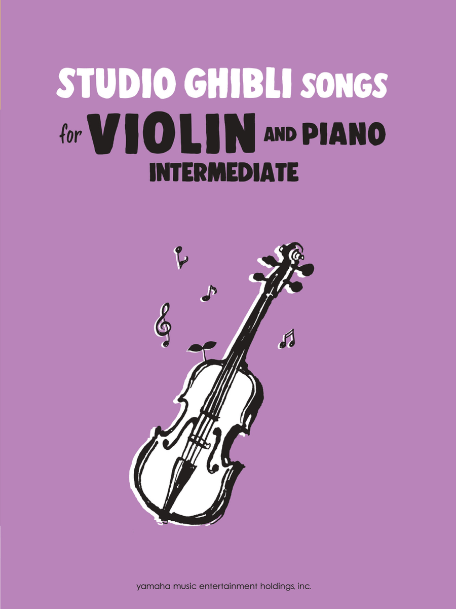 Studio Ghibli Songs Violin And Piano Intermediate 宮崎駿 吉卜力動畫歌選小提琴附鋼琴伴奏譜 (中級)