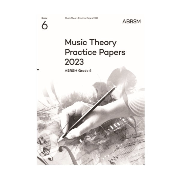 ABRSM Music Theory Practice Papers 2023 Grade 6