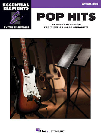 POP HITS – 15 SONGS ARRANGED FOR THREE OR MORE GUITARISTS
Essential Elements Guitar Ensembles Late Beginner Level