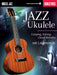 Jazz Ukulele Comping, Soloing, Chord Melodies