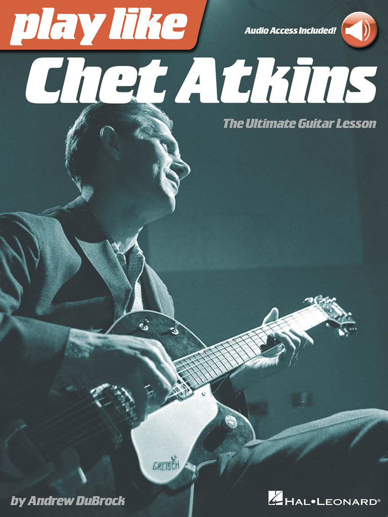 Play Like Chet Atkins The Ultimate Guitar Lesson Book With Online Audi —  Tom Lee Music