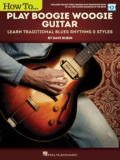 How-To-Play-Boogie-Woogie-Guitar
Learn-Traditional-Blues-Rhythms-Styles
Includes-Online-Video-Le