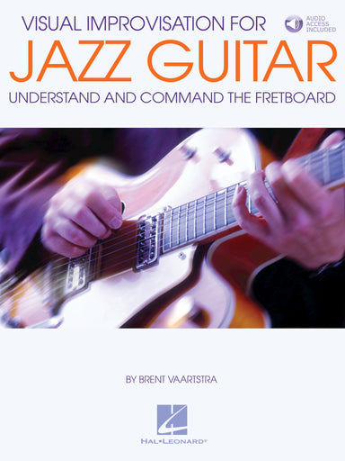 Visual-Improvisation-For-Jazz-Guitar
Understand-and-Command-the-Fretboard