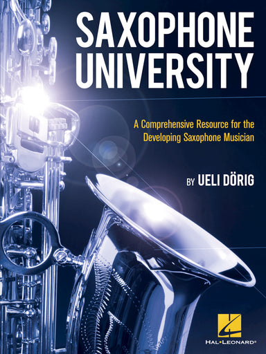 Saxophone University A Comprehensive Resource for the Developing Saxophone Musician