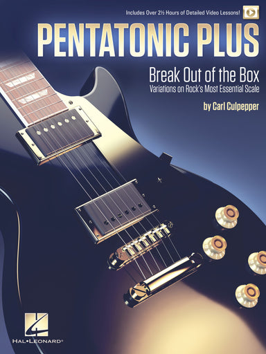 Pentatonic Plus Break Out of the Box- Variations on Rock's Most Essential Scale