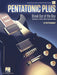 Pentatonic Plus Break Out of the Box- Variations on Rock's Most Essential Scale