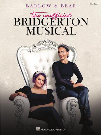 BARLOW & BEAR: THE UNOFFICIAL BRIDGERTON MUSICAL - Easy Piano Selections 音樂劇《柏捷頓家族：名門韻事》鋼琴譜 (初級) Netflix 劇集