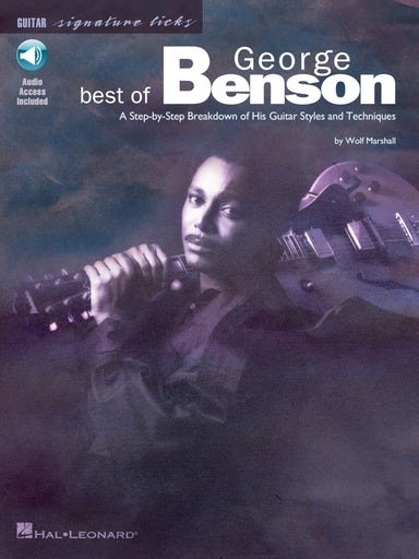 Best Of George Benson A Step-by-Step Breakdown of His Guitar Styles and Techniques