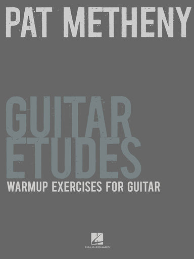 Pat Metheny Guitar Etudes Warm-Up Exercises for Guitar