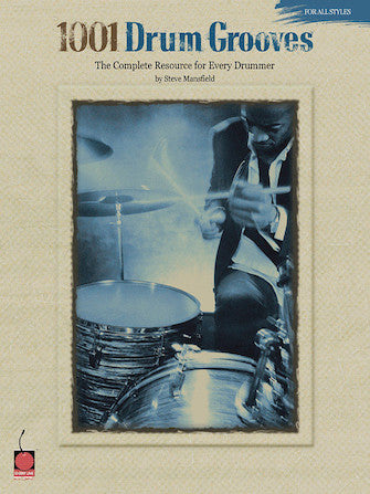 1001 DRUM GROOVES
The Complete Resource for Every Drummer
