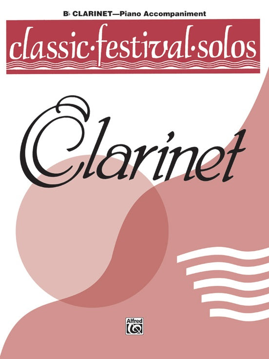 Classic Festival Solos B-flat Clarinet, Vol. 1 (Piano Accompaniment Book)