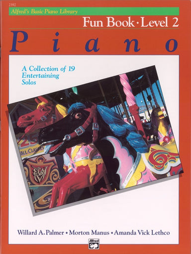 Alfred's Basic Piano Library: Fun Book 2 A Collection of 19 Entertaining Solos