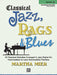 Classical Jazz, Rags & Blues, Book 3 10 Classical Melodies Arranged in Jazz Styles for Intermediate to Late Intermediate Pianists