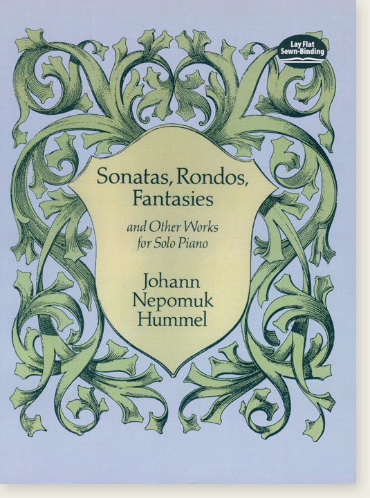 Hummel Sonatas, Rondos, Fantasies and Other Works for Solo Piano