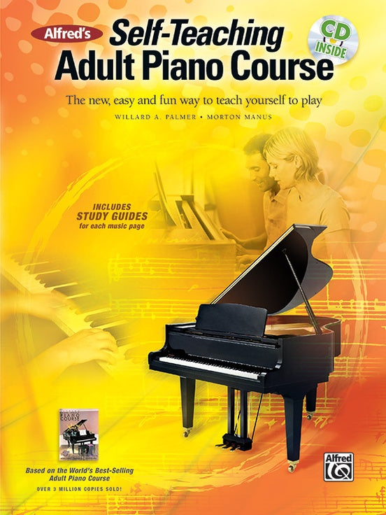 Alfred's Self-Teaching Adult Piano Course The New, Easy and Fun Way to Teach Yourself to Play
