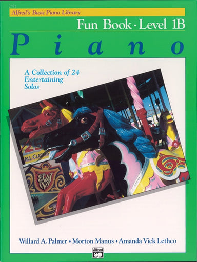 Alfred's Basic Piano Library: Fun Book 1B A Collection of 24 Entertaining Solos