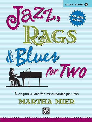 Jazz, Rags & Blues for Two, Book 2 6 Original Duets for Intermediate Pianists