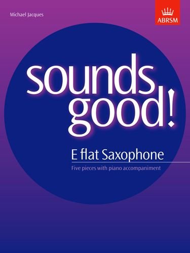 Sounds Good! for E flat saxophone