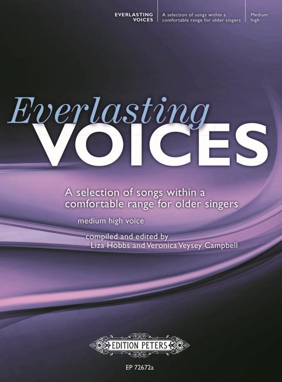 Everlasting Voices for Older Singers (Medium High Voice) - A Selection of Songs within a Comfortable Range