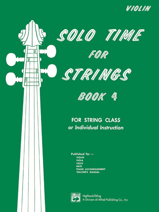 Solo Time for Strings, Book 4 For String Class or Individual Instruction - Violin Book