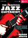 The-Practical-Jazz-Guitarist
Essential-Tools-for-Soloing-Comping-and-Performing