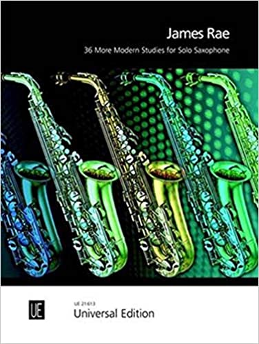 James Rae: 36 More Modern Studies For Solo Saxophone