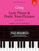 Grieg Lyric Pieces, Op.12 & Poetic Tone-Pictures, Op.3