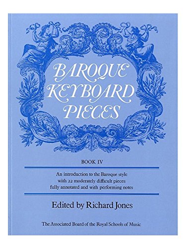 Baroque Keyboard Pieces, Book IV (moderately difficult)