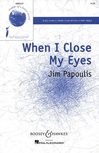 Jim Papoulis: When I Close My Eyes (2-Part Voices)
