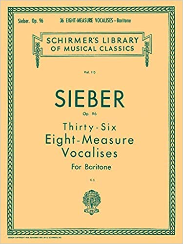 F Sieber: 36 Eight-Measure Vocalises for Baritone, Op. 96,