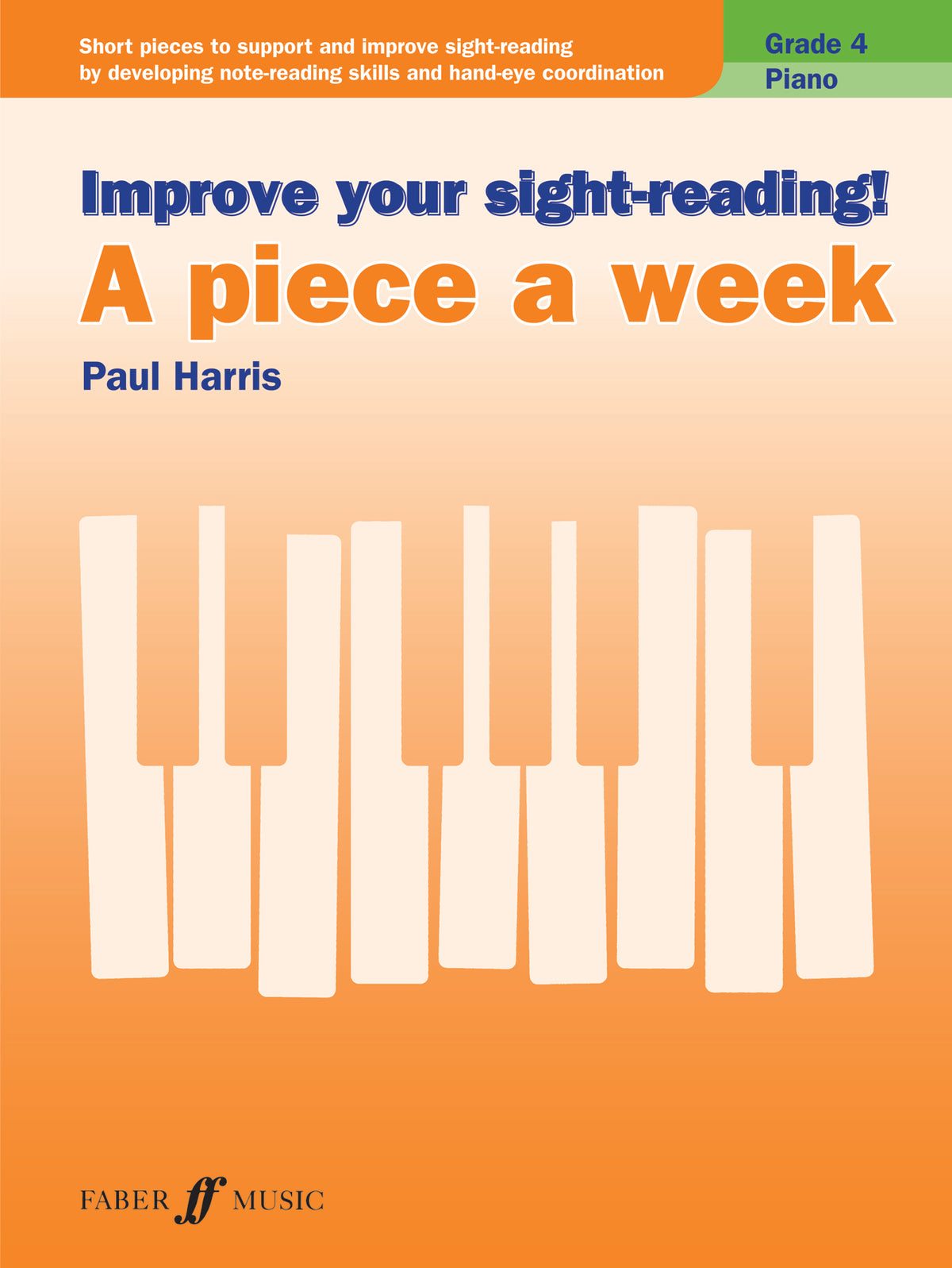 Improve your sight-reading! A Piece a Week Piano Grade 4 (Piano Solo ...