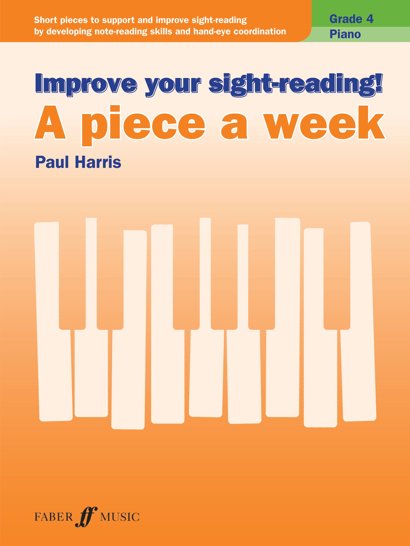 Improve your sight-reading! A Piece a Week Piano Grade 4 (Piano Solo)