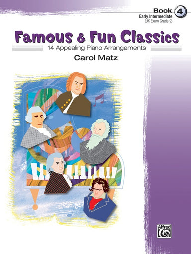 Famous & Fun Classics, Book 4 14 Appealing Piano Arrangements