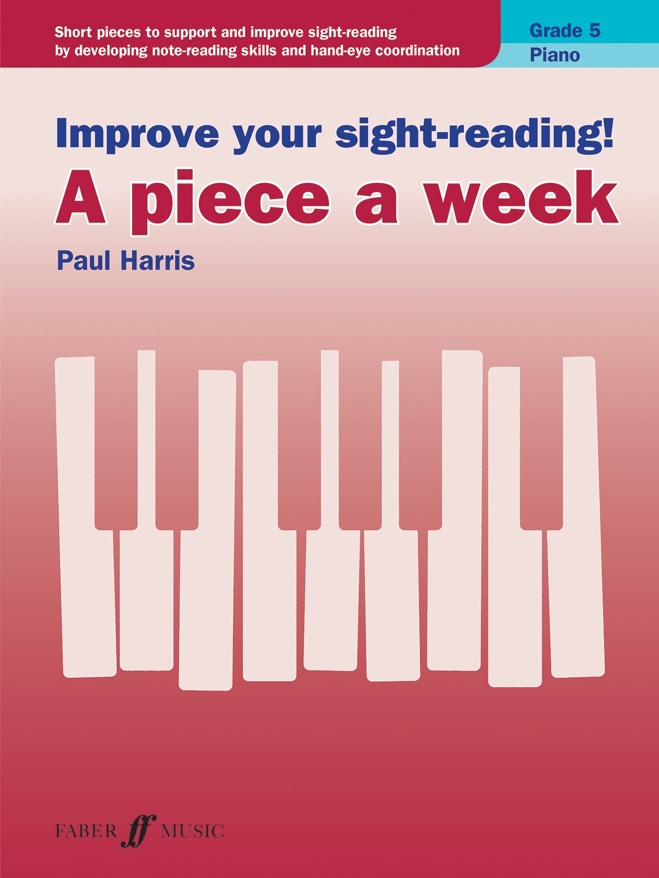 Improve your sight-reading! A piece a week Piano Grade 5 (Piano Solo)