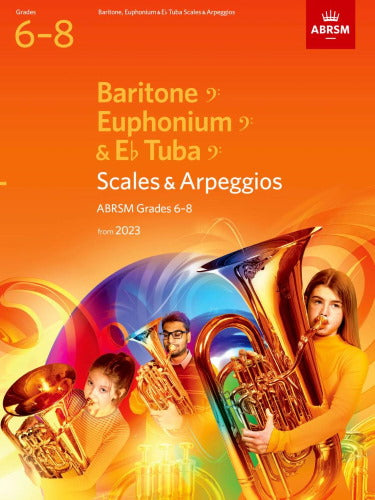 Scales and Arpeggios for Baritone, Euphonium & Tuba, Grades 6-8, from 2023