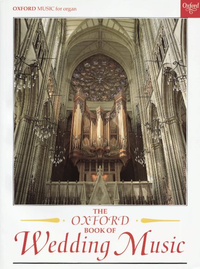 The Oxford Book of Wedding Music: Thirty Pieces for Organ