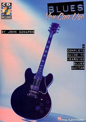 Blues You Can Use -Complete Guide to Learning Blues Guitar-