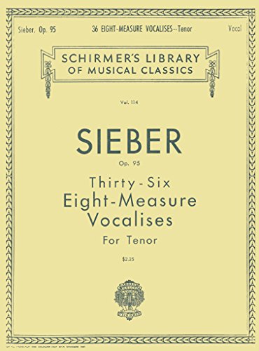Thirty-six Eight-Measure Vocalises for Tenor, Op. 95, (F Sieber)