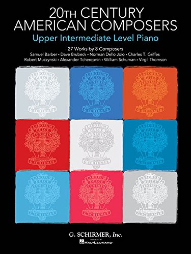 20th Century American Composers - Upper Intermediate Level Piano: 27 Works by 8 Composers