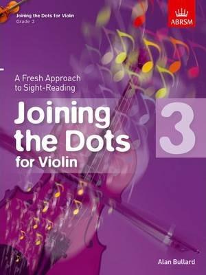 Joining-the-Dots-for-Violin-Grade-3-A-Fresh-Approach-to-Sight-Reading