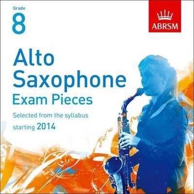 ABRSM Alto Saxophone Exam Pieces 2014 CD, Grade 8